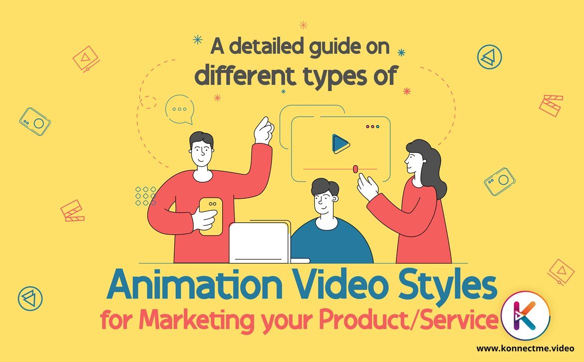 A detailed guide on Different Types of Animation video Styles for Marketing Your Product/Service