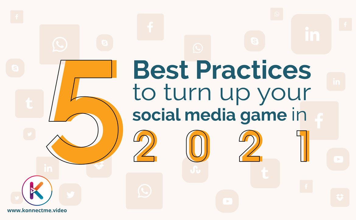 5 Best Practices to turn up your social media game in 2021