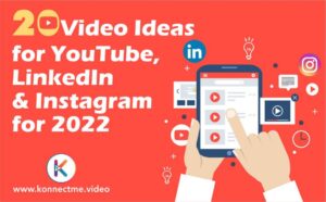 20 Video Ideas for YouTube, LinkedIn and Instagram for 2022