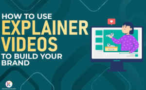 How to Use Explainer Videos to Build Your Brand