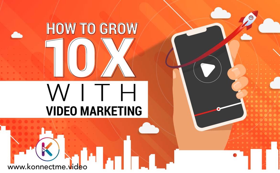 How to Grow 10x with Video Marketing in KonnectMe Video 2022