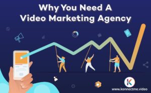 Reasons why you need a video marketing agency to improve your business